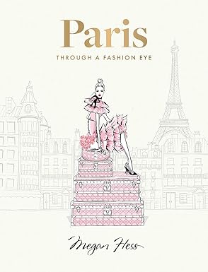 Paris: Through a Fashion Eye: Special Edition - Findlay Rowe Designs