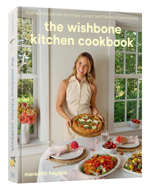 Wishbone Kitchen Cookbook: Seasonal Recipes for Everyday Luxury and Elevated Entertaining - Findlay Rowe Designs