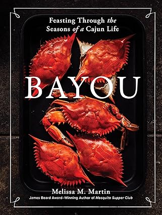 Bayou: Feasting Through the Seasons of a Cajun Life - Findlay Rowe Designs