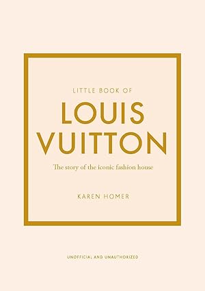Little Book of Louis Vuitton: The Story of the Iconic Fashion House - Findlay Rowe Designs