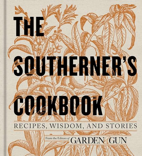 The Southerner's Cookbook: Recipes, Wisdom, and Stories - Findlay Rowe Designs