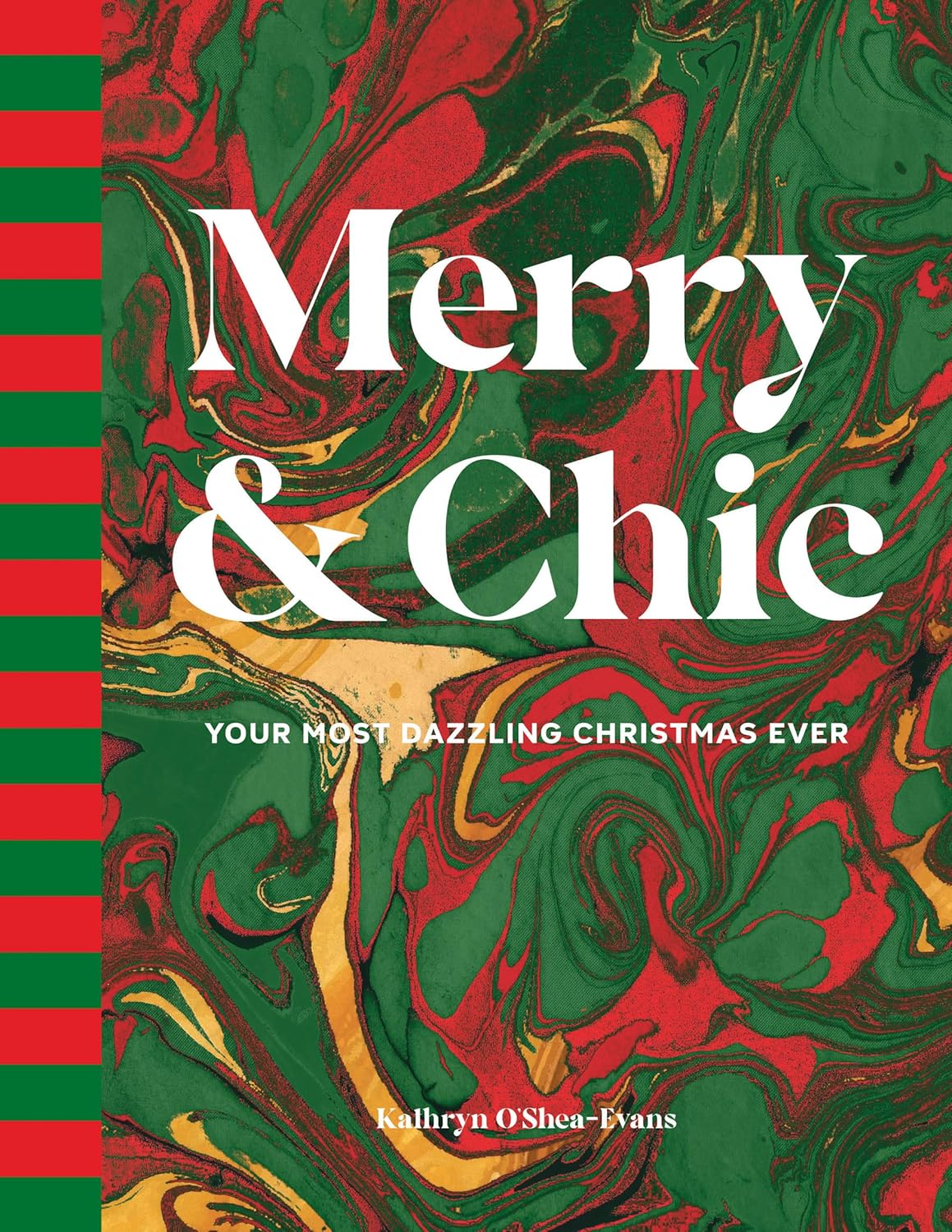 Merry & Chic: Your Most Dazzling Christmas Ever