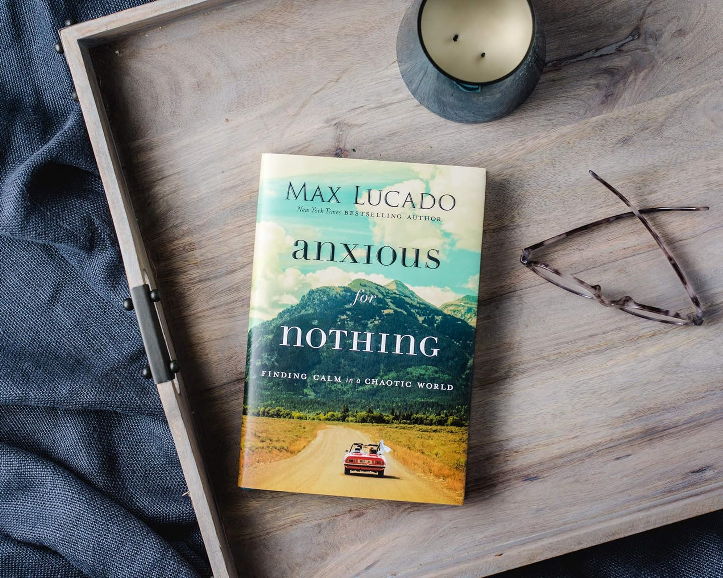 Anxious for Nothing: Finding Calm in a Chaotic World- Max Lucado - Findlay Rowe Designs