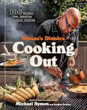 Symon's Dinners Cooking Out: 100 Recipes That Redefine Outdoor Cooking - Findlay Rowe Designs
