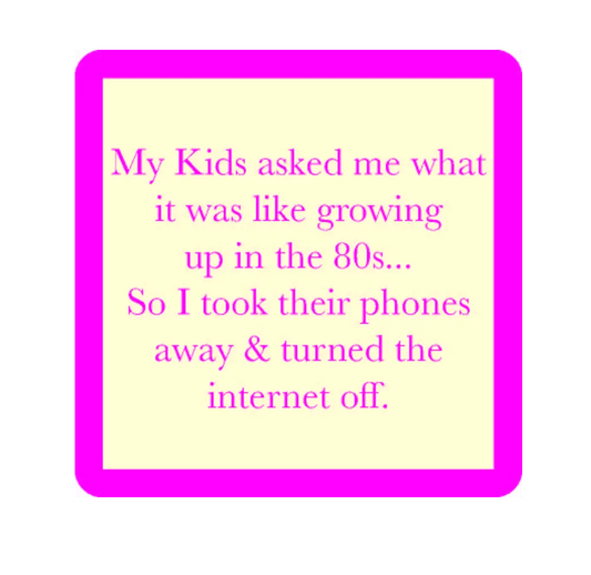 Drinks on Me Coaster - Growing up in the 80s - Findlay Rowe Designs