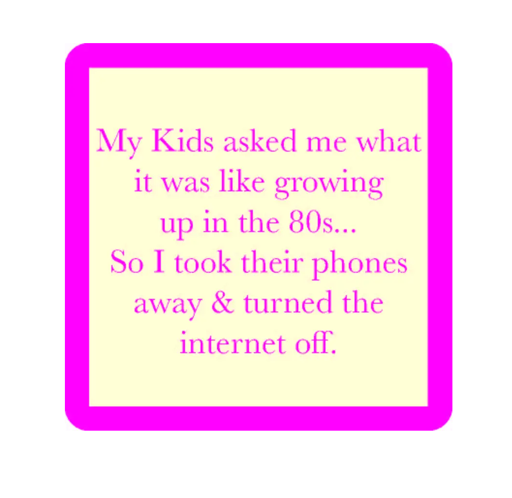 Drinks on Me Coaster - Growing up in the 80s - Findlay Rowe Designs