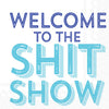 Napkin - Cocktail - Welcome to the Shit Show - Findlay Rowe Designs