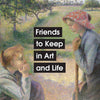 Friends to Keep in Art and Life - Findlay Rowe Designs