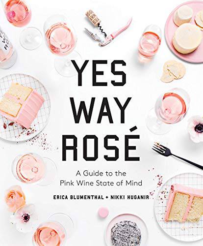 Yes Way Rosé: A Guide to the Pink Wine State of Mind - Findlay Rowe Designs