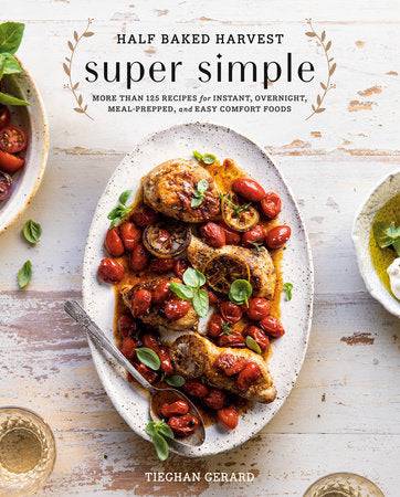 Half Baked Harvest Super Simple Cookbook - Findlay Rowe Designs