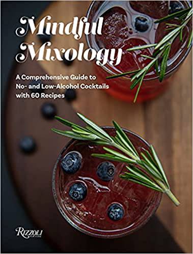 Mindful Mixology: A Comprehensive Guide to No- and Low-Alcohol Cocktails with 60 Recipes - Findlay Rowe Designs