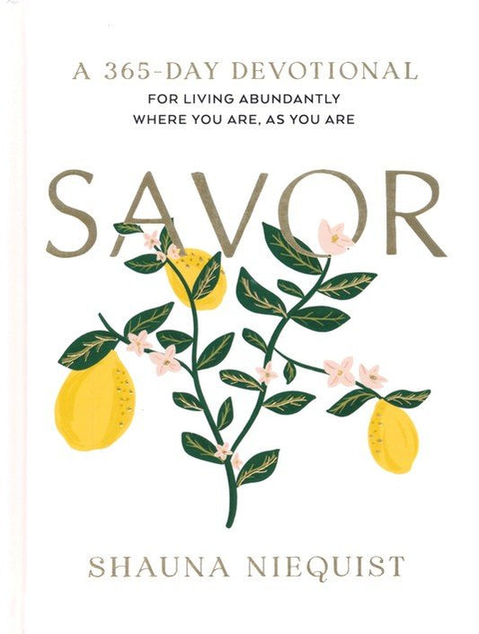 Savor: Living Abundantly Where You Are, As You Are - Findlay Rowe Designs