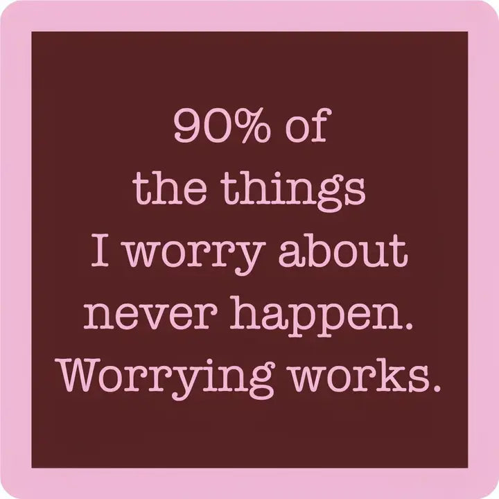 Drinks on Me Coaster - 90% Worry - Findlay Rowe Designs