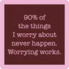 Drinks on Me Coaster - 90% Worry - Findlay Rowe Designs