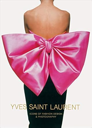 Yves Saint Laurent: Icons of Fashion Design & Photograph - Findlay Rowe Designs