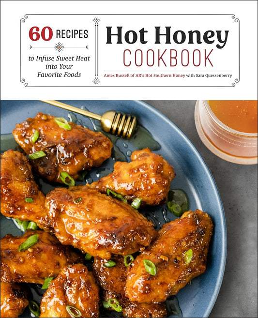 Hot Honey Cookbook: 60 Recipes to Infuse Sweet Heat into Your Favorite Foods - Findlay Rowe Designs