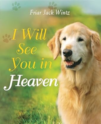I Will See You in Heaven - Dog Lover's Edition - Findlay Rowe Designs