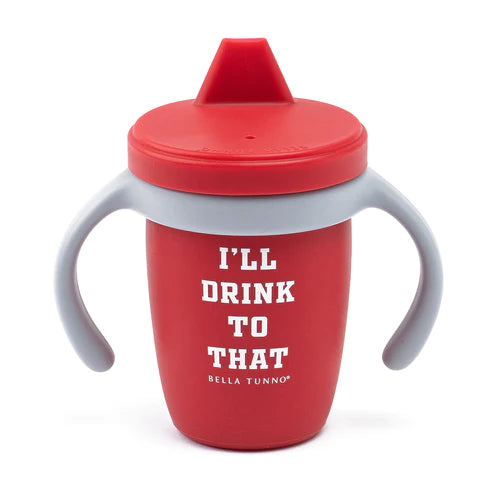 I'll Drink to That Sippy Cup - Findlay Rowe Designs