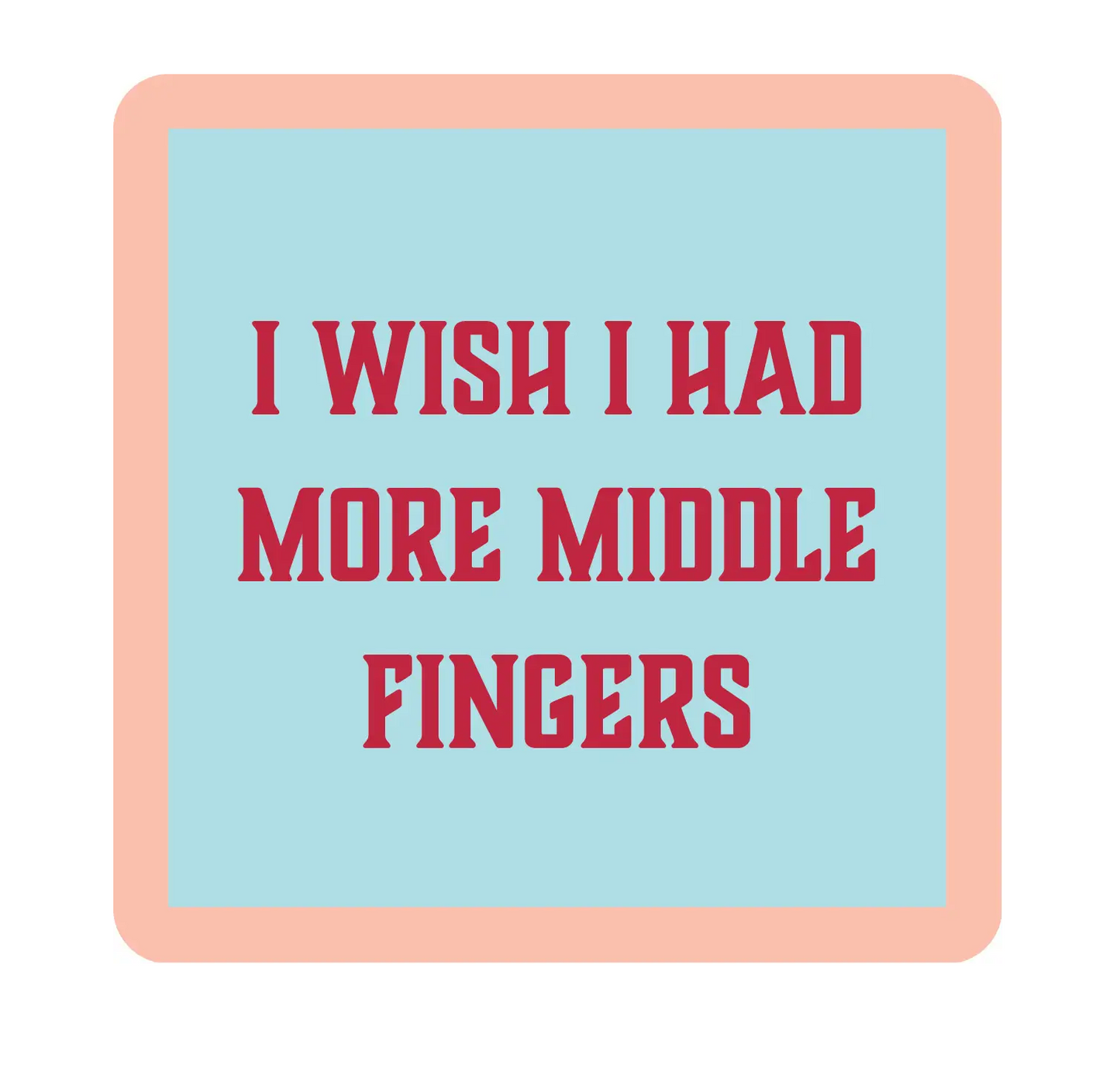 Drinks on Me Coaster - Middle Fingers - Findlay Rowe Designs