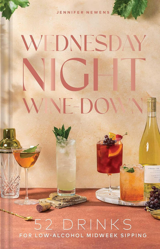 Wednesday Night Wine-Down: 52 Drinks for Low-Alcohol Midweek Sipping - Findlay Rowe Designs