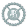 Bella Tunno - Happy Teether - Hey Y'all - Findlay Rowe Designs