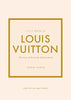 Little Book of Louis Vuitton: The Story of the Iconic Fashion House - Findlay Rowe Designs