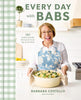 Every Day with Babs: 101 Family-Friendly Dinners for Every Day of the Week