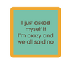 Drinks on Me Coaster - Crazy - Findlay Rowe Designs