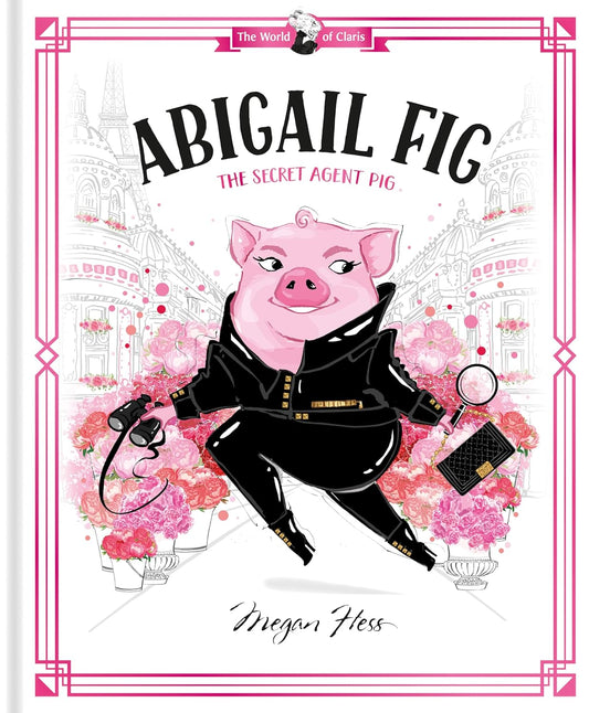 Abigail Fig: The Secret Agent Pig: World of Claris - Findlay Rowe Designs