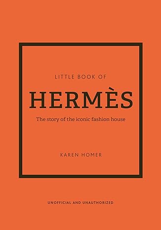 The Little Book of Hermès: The Story of the Iconic Fashion House - Findlay Rowe Designs