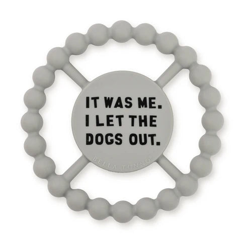 Bella Tunno - Happy Teether - I Let the Dogs Out - Findlay Rowe Designs