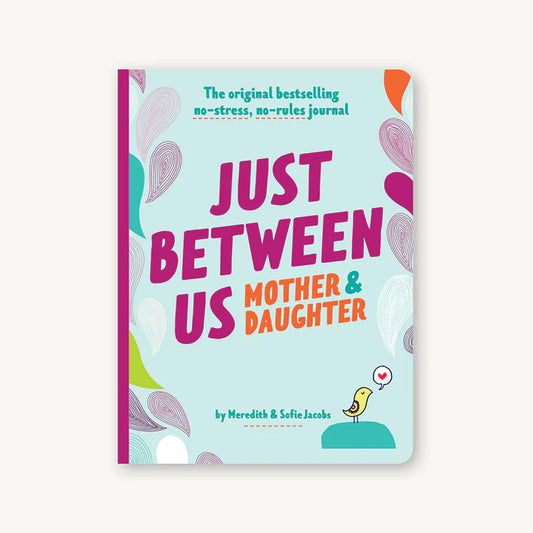Just Between Us: Mother & Daughter Journal