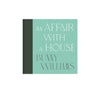 An Affair with a House (Collector's Edition)