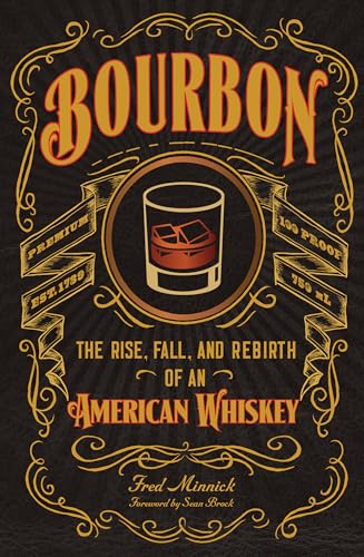Bourbon: The Rise, Fall, and Rebirth of an American Whiskey - Findlay Rowe Designs