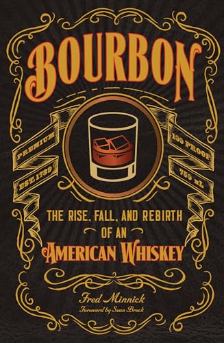Bourbon: The Rise, Fall, and Rebirth of an American Whiskey - Findlay Rowe Designs