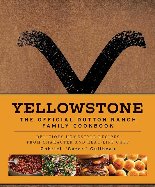 Yellowstone: The Official Dutton Ranch Family Cookbook - Findlay Rowe Designs