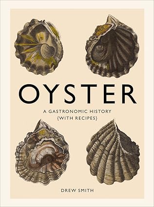 Oyster: A Gastronomic History - Findlay Rowe Designs