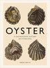 Oyster: A Gastronomic History - Findlay Rowe Designs