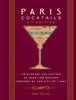 Paris Cocktails, Second Edition: An Elegant Collection of Over 100 Recipes Inspired by the City of Light - Findlay Rowe Designs