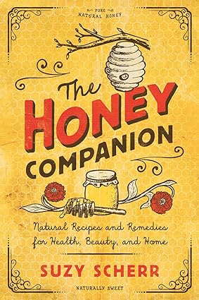 The Honey Companion: Natural Recipes and Remedies for Health Beauty  and Home - Findlay Rowe Designs