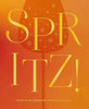 Spritz!: Cheers to 100+ Refreshing Sparkling Cocktails - Findlay Rowe Designs