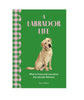A Labrador Life: What to Know and Love About the Labrador Retriever - Findlay Rowe Designs