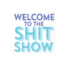 Napkin - Cocktail - Welcome to the Shit Show - Findlay Rowe Designs
