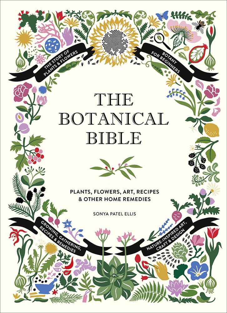 The Botanical Bible: Plants, Flowers, Art, Recipes & Other Home Uses - Findlay Rowe Designs