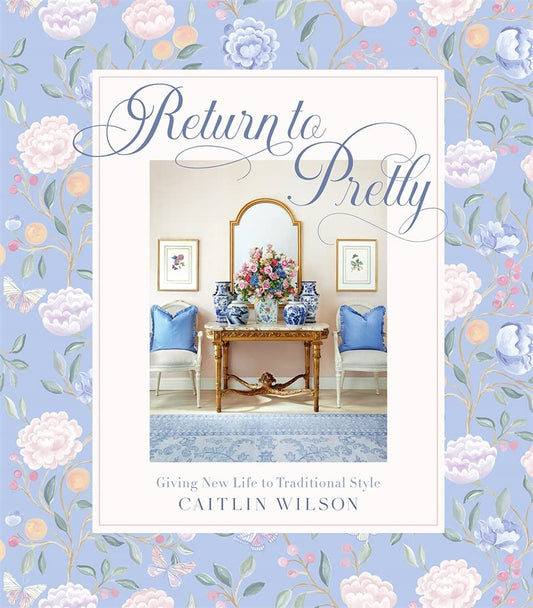 Return to Pretty: Giving New Life to Traditional Style - Findlay Rowe Designs
