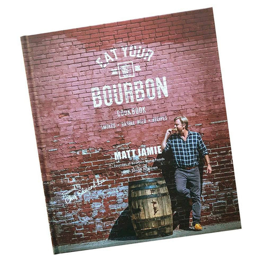 Bourbon Barrel Eat Your Bourbon Cookbook - Findlay Rowe Designs