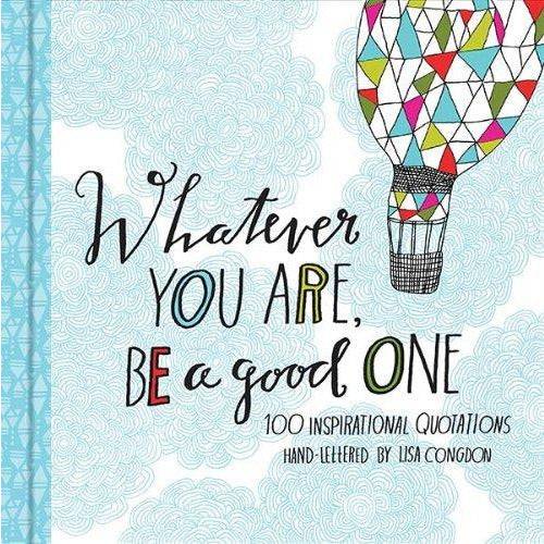 Whatever You Are Be a Good One:  Inspirations drawn by Lisa Congdon - Findlay Rowe Designs