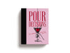 Pour Decisions: 100 Cocktails Inspired by Your Ex - Findlay Rowe Designs