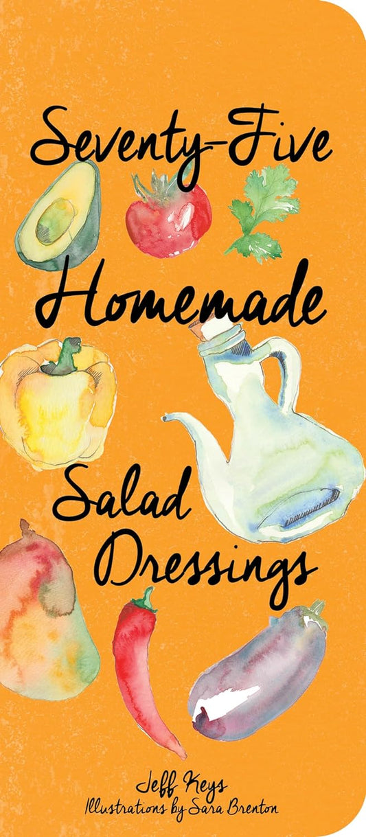 75 Homemade Salad Dressings