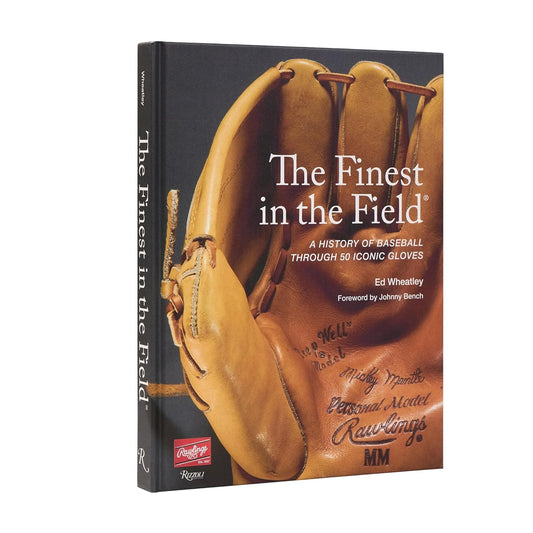 The Finest in the Field: A History of Baseball Through 50 Iconic Gloves - Findlay Rowe Designs